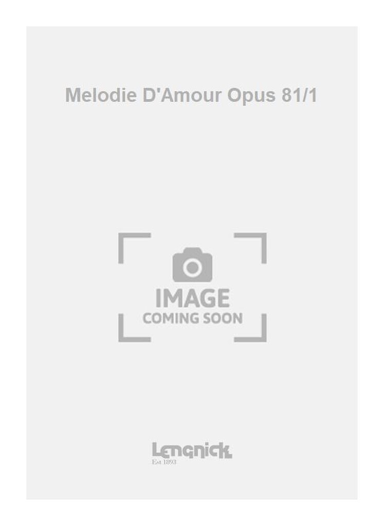 Melodie D'Amour Opus 81/1